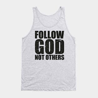 Follow God Not Others - Offensive Tank Top